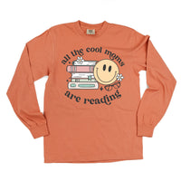 All The Cool Moms Are Reading - Long Sleeve Comfort Colors Tee