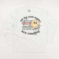 All The Cool Moms Are Reading - Long Sleeve Comfort Colors Tee