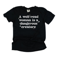 A Well-Read Woman Is A Dangerous Creature - Comfort Colors Tee