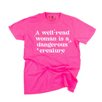 A Well-Read Woman Is A Dangerous Creature - Comfort Colors Tee