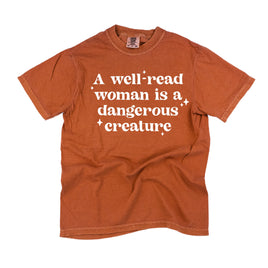 A Well-Read Woman Is A Dangerous Creature - Comfort Colors Tee