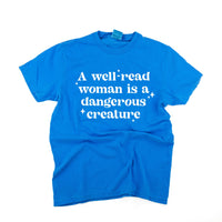 A Well-Read Woman Is A Dangerous Creature - Comfort Colors Tee