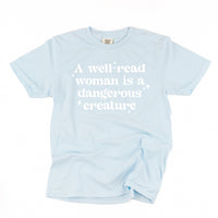 A Well-Read Woman Is A Dangerous Creature - Comfort Colors Tee