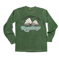 I'd Rather Be Reading - Long Sleeve Comfort Colors Tee