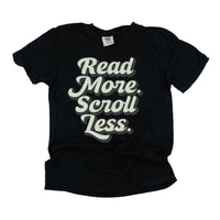 Read More. Scroll Less. - Comfort Colors Tee