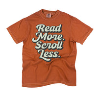 Read More. Scroll Less. - Comfort Colors Tee