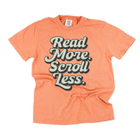 Read More. Scroll Less. - Comfort Colors Tee