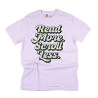 Read More. Scroll Less. - Comfort Colors Tee