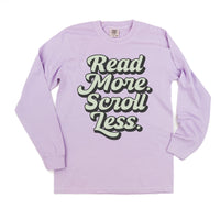 Read More. Scroll Less. - Long Sleeve Comfort Colors Tee