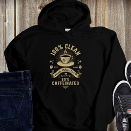 Recovery Hoodie | Inspiring Sobriety |  100% Clean 99% Caffeinated