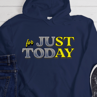 Recovery Hoodie | Inspiring Sobriety |  Just For Today (STAY)