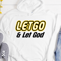 Recovery Hoodie | Inspiring Sobriety |  "Letgo" and Let God