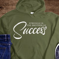 Recovery Hoodie | Inspiring Sobriety |  Struggle is the Brother of Success