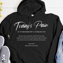 Recovery Hoodie | Inspiring Sobriety |  Today's Pain Is Tomorrow's Strength