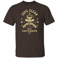 Recovery T-Shirt | Inspiring Sobriety |  100% Clean 99% Caffeinated
