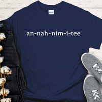 Recovery T-Shirt | Inspiring Sobriety |  Anonymity (An-nah-nim-i-tee)