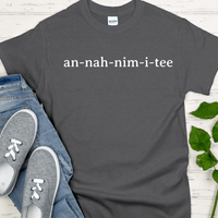 Recovery T-Shirt | Inspiring Sobriety |  Anonymity (An-nah-nim-i-tee)