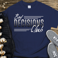 Recovery T-Shirt | Inspiring Sobriety |  Bad Decisions Club