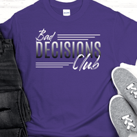 Recovery T-Shirt | Inspiring Sobriety |  Bad Decisions Club