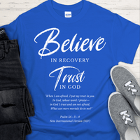 Recovery T-Shirt | Inspiring Sobriety |  Believe in Recovery, Trust in God