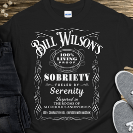 Recovery T-Shirt | Inspiring Sobriety |  Bill Wilson's 100% Living Proof Sobriety