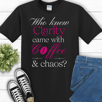 Recovery T-Shirt | Inspiring Sobriety |  Clarity, Coffee & Chaos