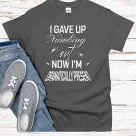 Recovery T-Shirt | Inspiring Sobriety |  Dramatically Present