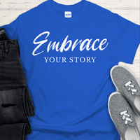 Recovery T-Shirt | Inspiring Sobriety |  Embrace Your Story
