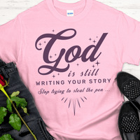 Recovery T-Shirt | Inspiring Sobriety |  God Is Still Writing Your Story
