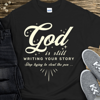 Recovery T-Shirt | Inspiring Sobriety |  God Is Still Writing Your Story