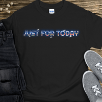 Recovery T-Shirt | Inspiring Sobriety |  Just For Today