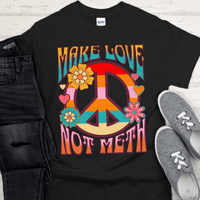 Recovery T-Shirt | Inspiring Sobriety |  Make Love Not Meth (Retro)