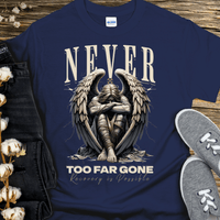 Recovery T-Shirt | Inspiring Sobriety |  Never Too Far Gone