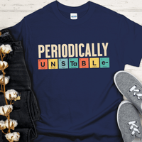 Recovery T-Shirt | Inspiring Sobriety |  Periodically Unstable