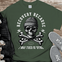 Recovery T-Shirt | Inspiring Sobriety |  Recovery Because I Was Tired of Dying