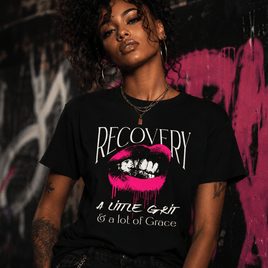 Recovery T-Shirt | Inspiring Sobriety |   Recovery - Grit and Grace