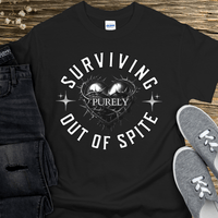 Recovery T-Shirt | Inspiring Sobriety |  Surviving Purely Out of Spite