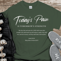 Recovery T-Shirt | Inspiring Sobriety |  Today's Pain Is Tomorrow's Strength