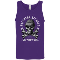 Recovery Unisex Tank | Inspiring Sobriety |  Recovery Because I Was Tired of Dying