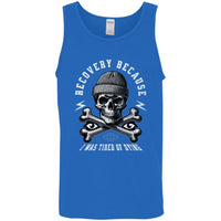 Recovery Unisex Tank | Inspiring Sobriety |  Recovery Because I Was Tired of Dying