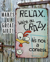 Relax, We're All Crazy - Metal Sign