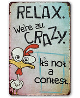 Relax, We're All Crazy - Metal Sign