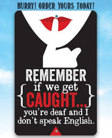 Remember If We Get Caught - Metal Sign