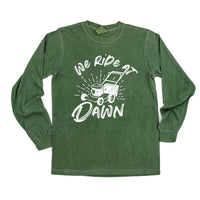 We Ride at Dawn - (Choose Your Mower) - Long Sleeve Comfort Colors Tee