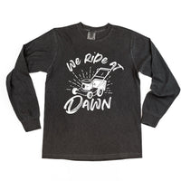 We Ride at Dawn - (Choose Your Mower) - Long Sleeve Comfort Colors Tee