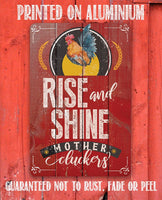 Rise and Shine - Metal Sign