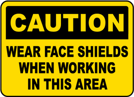 Caution :Wear Face Shields when working In This Area Sign