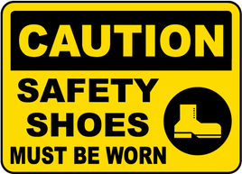 Caution: Caution Safety Shoes Must Be Worn Sign