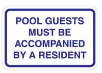 Pool Guests Must Be Accompanied By A Resident Sign - 18" x 12"