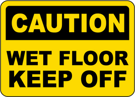 Caution Wet Floor Keep Off Sign